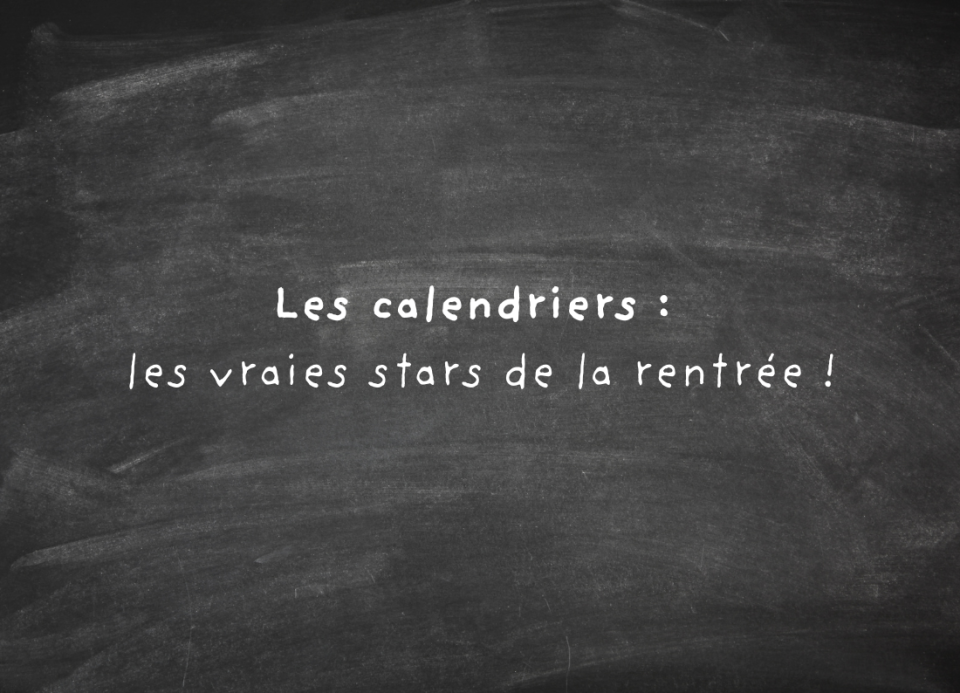 Image principale de l'article Les calendriers : les vraies stars de la rentrée !